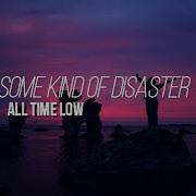 All Time Low Some Kind Of Disaster Lyrics Inglés Español