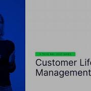 What Is Customer Lifecycle Management Explained In 3 Minutes