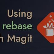 Fix Your Git Commits Like A Rebase Expert With Magit
