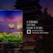UPLIFTING TRANCE 4 Strings Daytime Kaimo K Remix Amsterdam Trance