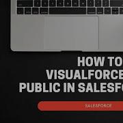 How To Make Visualforce Page Public In Salesforce Salesforce