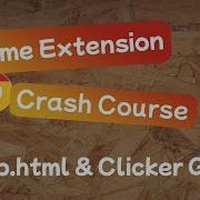 Chrome Extension Crash Course Lesson 2 Popup Html Clicker Game