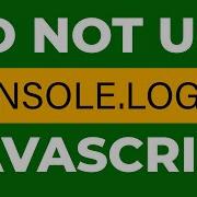 Console Log Console Table Console Dir Console Warn Console Error Console Info