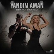 Burak Bulut İrem Derici Yandım Aman