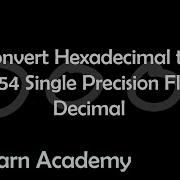 Converting From Hexadecimal To Binary IEEE 754 Single Precision Float To Decimal Darn Academy