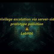Privilege Escalation Via Server Side Prototype Pollution Lab 06