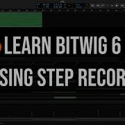 Изучите Bitwig 6 Использование пошаговой записи