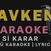 Çavken Xece Herdem Kürtçe Türkü Karaoke Altyapısı Ve Sözleriyle Lyrics Si