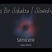 Çıkmaz Bir Sokakta Slowed Reverb