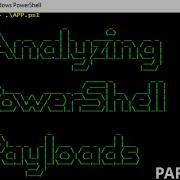 Analyzing PowerShell Payloads Part 3