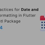 Best Practices For Date And Time Formatting In Flutter Using Intl Package