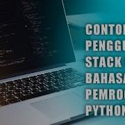 CONTOH PENGGUNAAN STACK PADA BAHASA PEMROGRAMAN PYTHON
