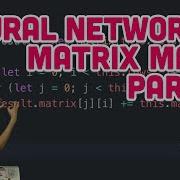 10 10 Neural Networks Matrix Math Part 4 The Nature Of Code
