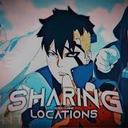 SHARING LOCATIONS MIXED ANIME FLOW EDIT
