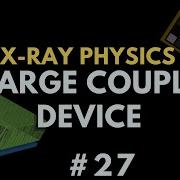 Charge Coupled Device CCD Chip X Ray Physics Radiology Physics Course 34
