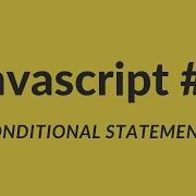 Javascript For Beginners 3 Conditional Statements