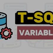Variables T SQL FULL Tutorial For Beginners Lesson 24