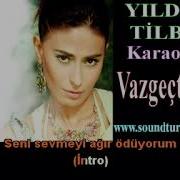 VAZGEÇTİM YILDIZ TİLBE ORJİNAL KARAOKE