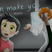 I Can Make You Animation Meme W Blood