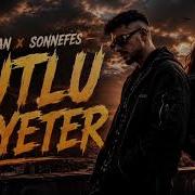 DJ AKMAN X SONNEFES MUTLU OL YETER Arabesk Rap