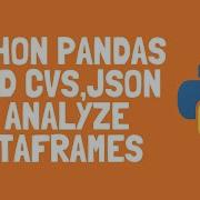 Python Pandas Read CSV JSON And Analyzing Dataframes