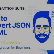 How To Convert JSON To XML In SAP Integration Suite For Beginers Of CPI