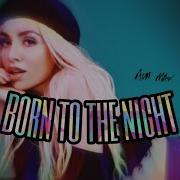 Vietsub Lyrics Born To The Night Ava Max