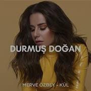 Merve Özbey Kül Durmuş Doğan Remix