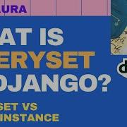 What Is Queryset In Django Django Queryset Vs Model Instance