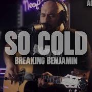 Breaking Benjamin So Cold Acoustic Guitar Cover