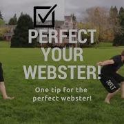 One Step To A Perfect Webster Quick Tip