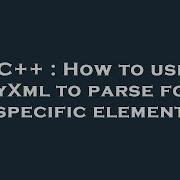 C How To Use TinyXml To Parse For A Specific Element