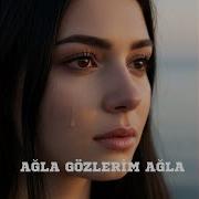 Ağla Gözlerim Ağla
