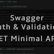 Extending NET Minimal APIs With Swagger Authentication Validation