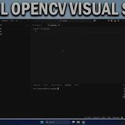 How To Install OpenCV In Visual Studio Easy Fix