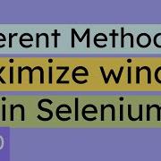 How To Maximize Browser Window In Selenium Different Methods To Maximize Window Or Tabs SN