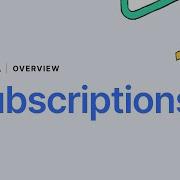 Subscriptions