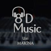 Uzi Makina 8D Versiyon