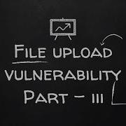 File Upload Vulnerability Part 3 Bypassing Server Side Filtering