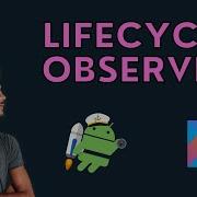 Lifecycle Observer In Android Android Jetpack Kotlin