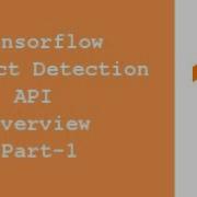 Tensorflow Object Detection API Overview Part 1