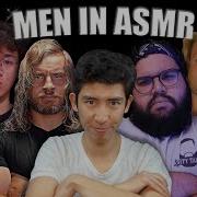 MEN IN ASMR The Epic Collab Featuring Friends