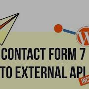 Send Contact Form 7 Data Uploads To External API Via WordPress