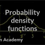 Probability Density Functions Probability And Statistics Khan Academy