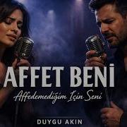 Affet Beni Affedemediğim İçin Seni Duygu Akın Arabesk Fantezi Duygusal Ayrılık Şarkısı 2026