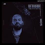 MOTi No Scrubs Extended Mix