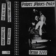 Power Moves Only Demo 2022 Full Demo
