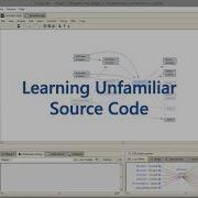 Learning Unfamiliar Source Code