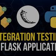 Integration Testing For Flask Applications Python API Testing
