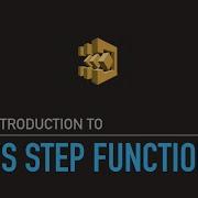 An Introduction To AWS Step Functions